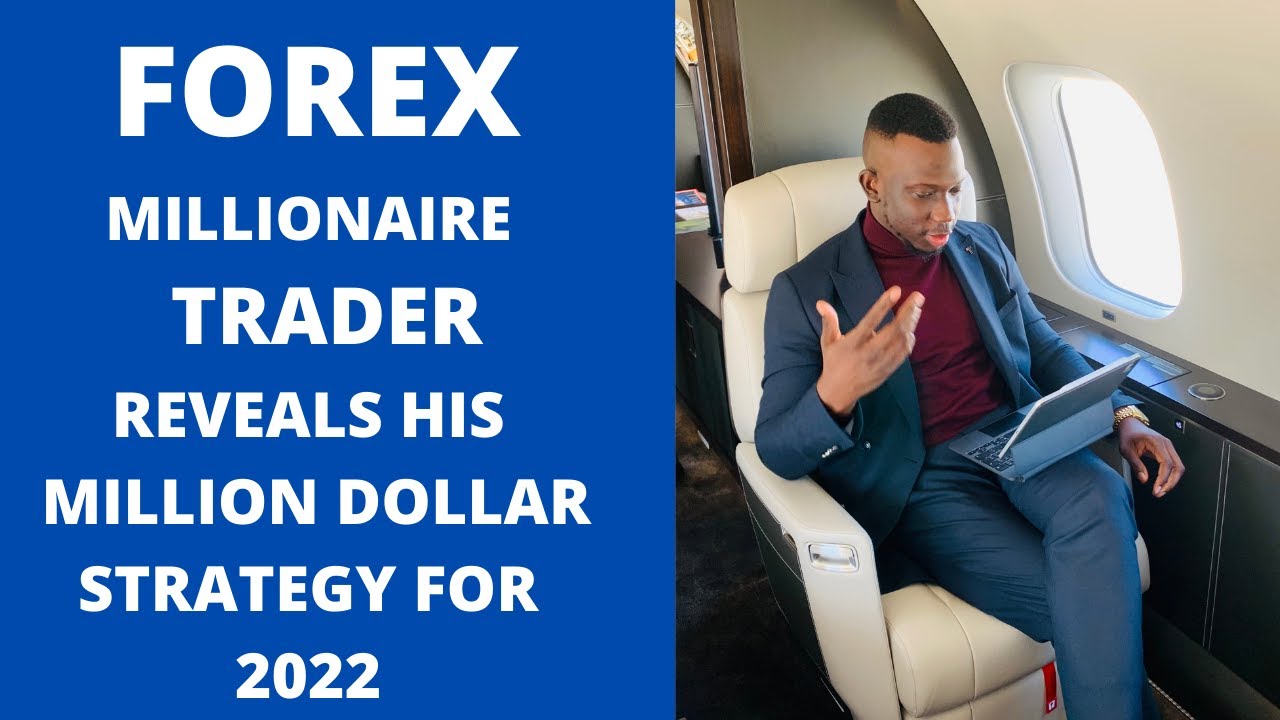 How to make $1million from forex in 2022