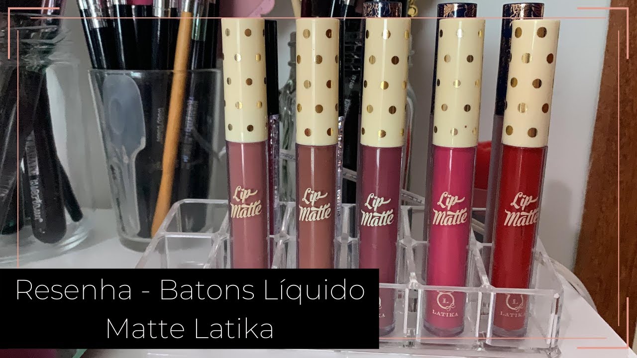 Resenha - Batons Latika Cores 04, 20, 32, 33 e 35 | Camila de Sousa
