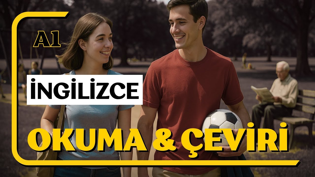A1 İngilizce Okuma ve Çeviri | Parkta Bir Gün | İngilizce Dersi