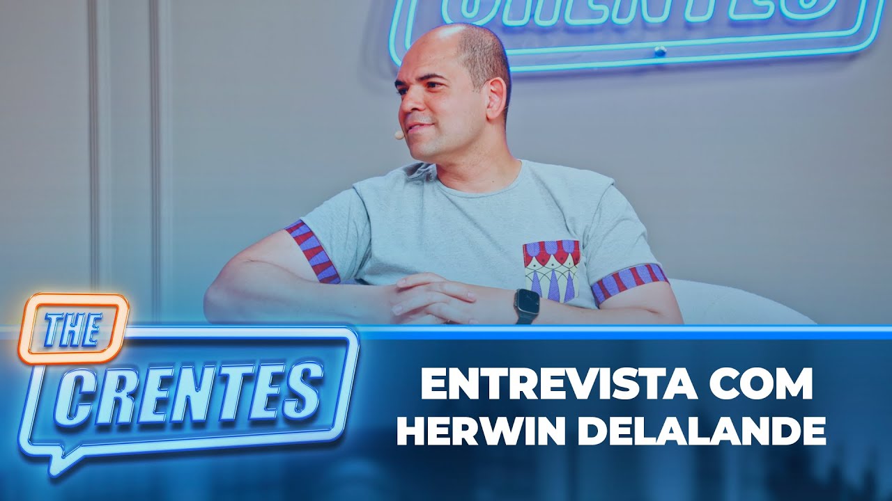 32º Edição | The Crentes Entrevista | Herwin Delalande | 11/11/2025 @thecrentesoficial