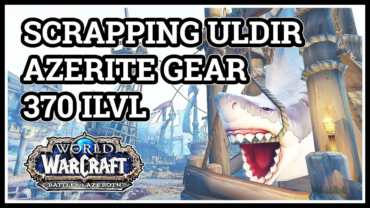 Scrapper Uldir Azerite Gear WoW