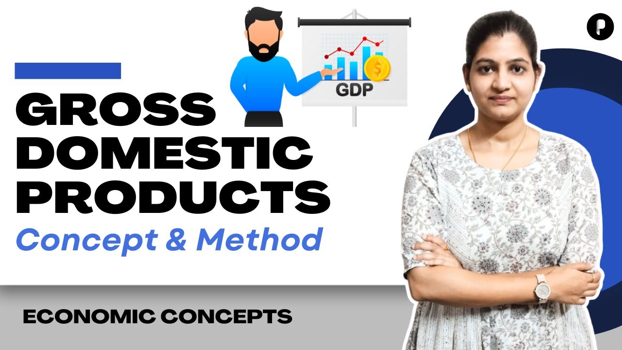 Concept of Gross Domestic Products | How to Calculate GDP? | Indian Economy by Parcham Classes