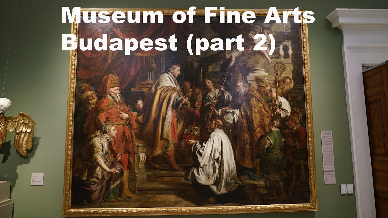 Museum of Fine Arts Budapest Part 2 in 4k