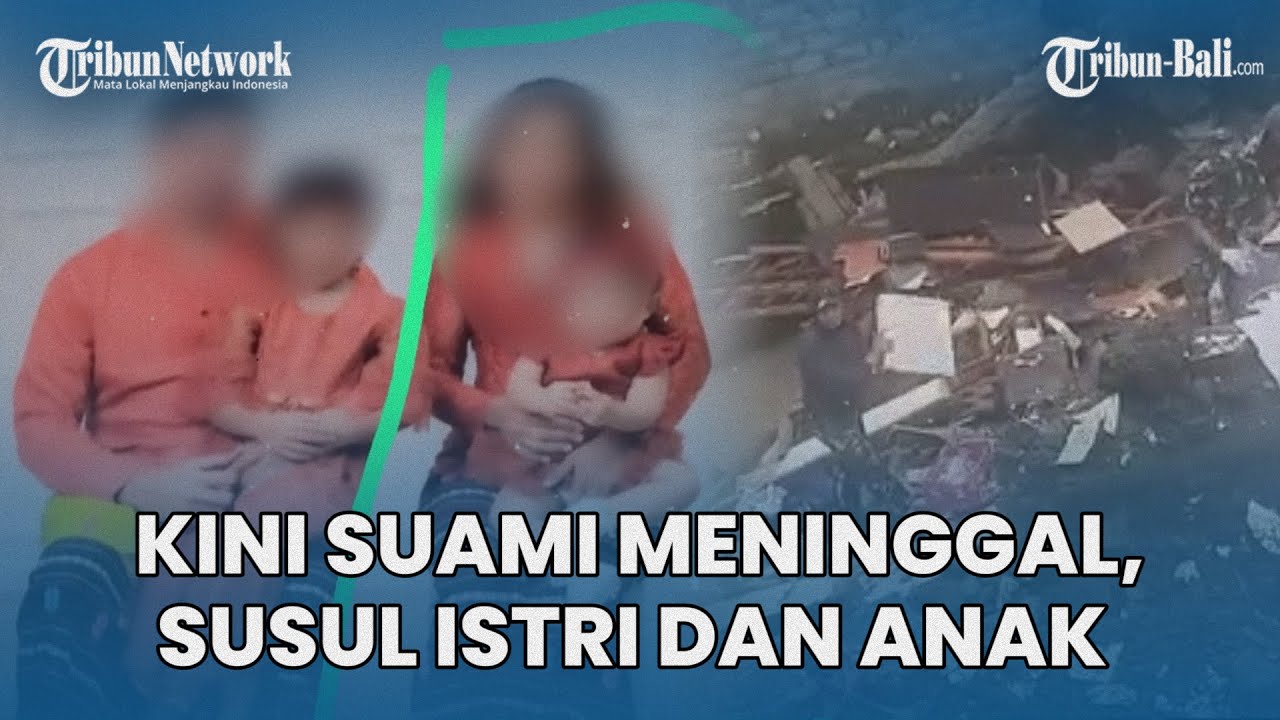 Bencana Air Bah di Tabanan Bali, Kini Suami yang Sempat Dirawat Dikabarkan Meninggal di Kupang