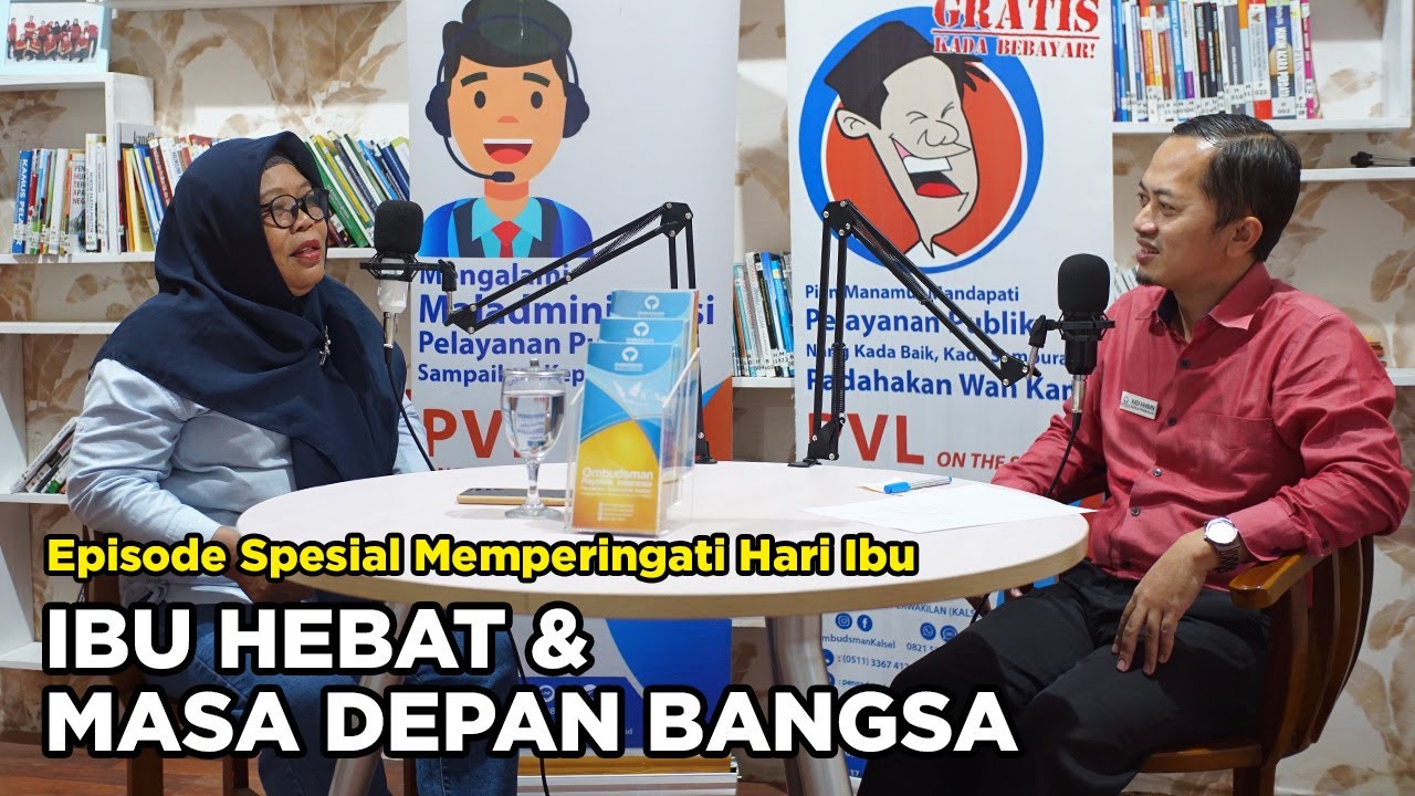 Podcast Ombudsman Kalsel Episode 47: Ibu Hebat & Masa Depan Bangsa
