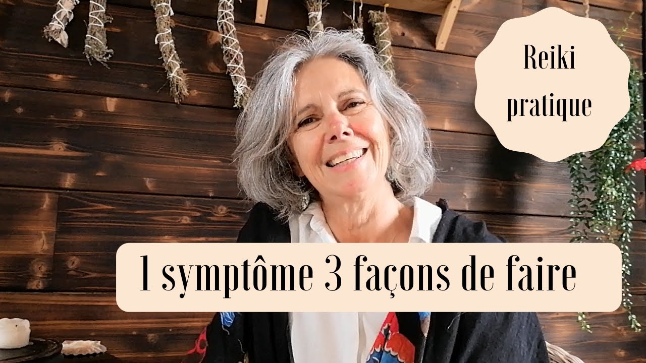Reiki 3 façons de traiter un symptôme