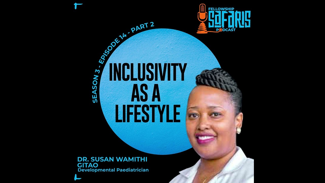 Fellowship Safaris Podcast - Season 3, Episode 14: Part 2 (Season Finale) - Dr. Susan Wamithi-Gitao