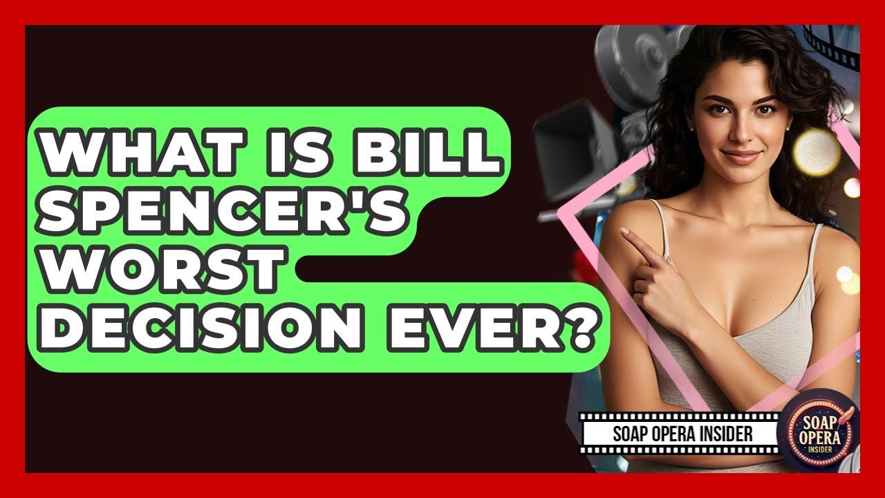 What Is Bill Spencer's Worst Decision Ever? - Soap Opera Insider