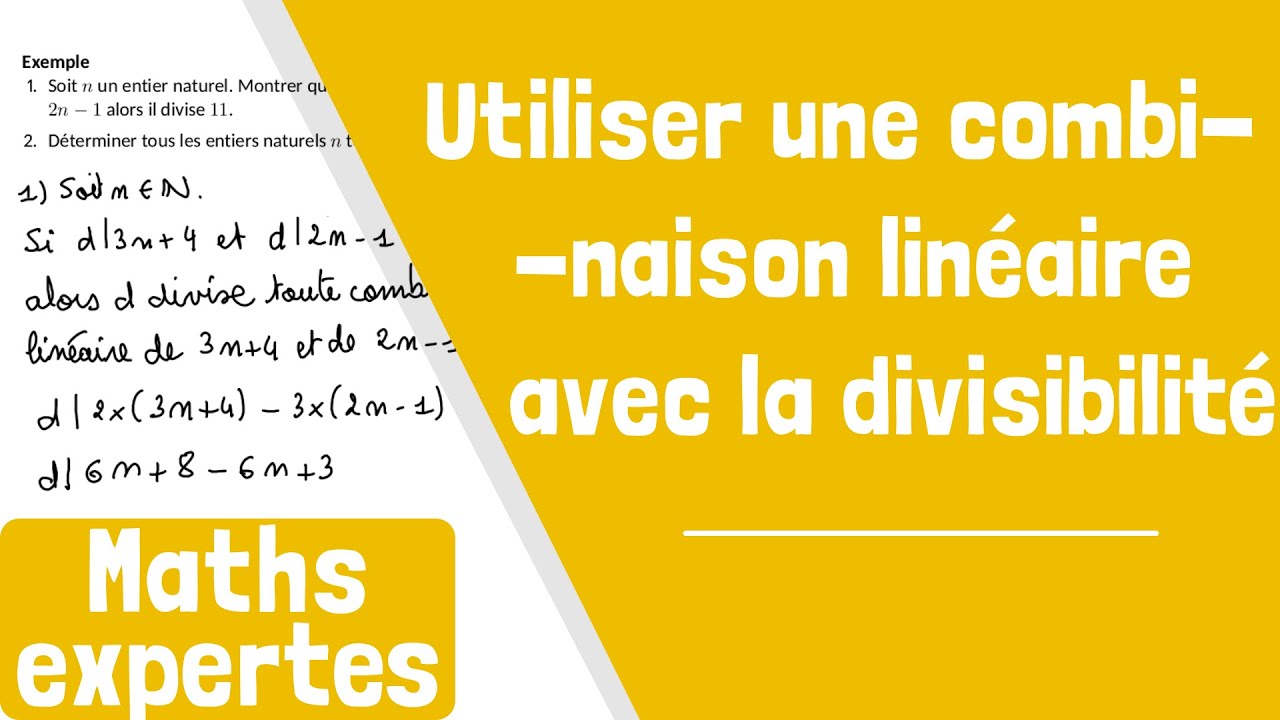 Comment utiliser une combinaison lin&eacute;aire avec la divisibilit&eacute; ?