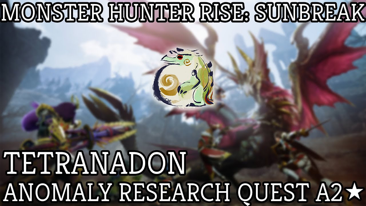 Monster Hunter Rise Sunbreak: A2 Anomaly Research: Tetranadon