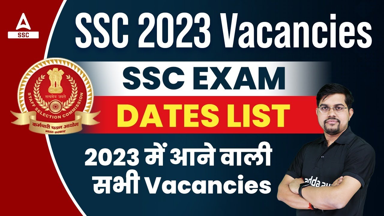 SSC 2023 Vacancies | SSC Exam Dates 2023 List | SSC Exams 2023