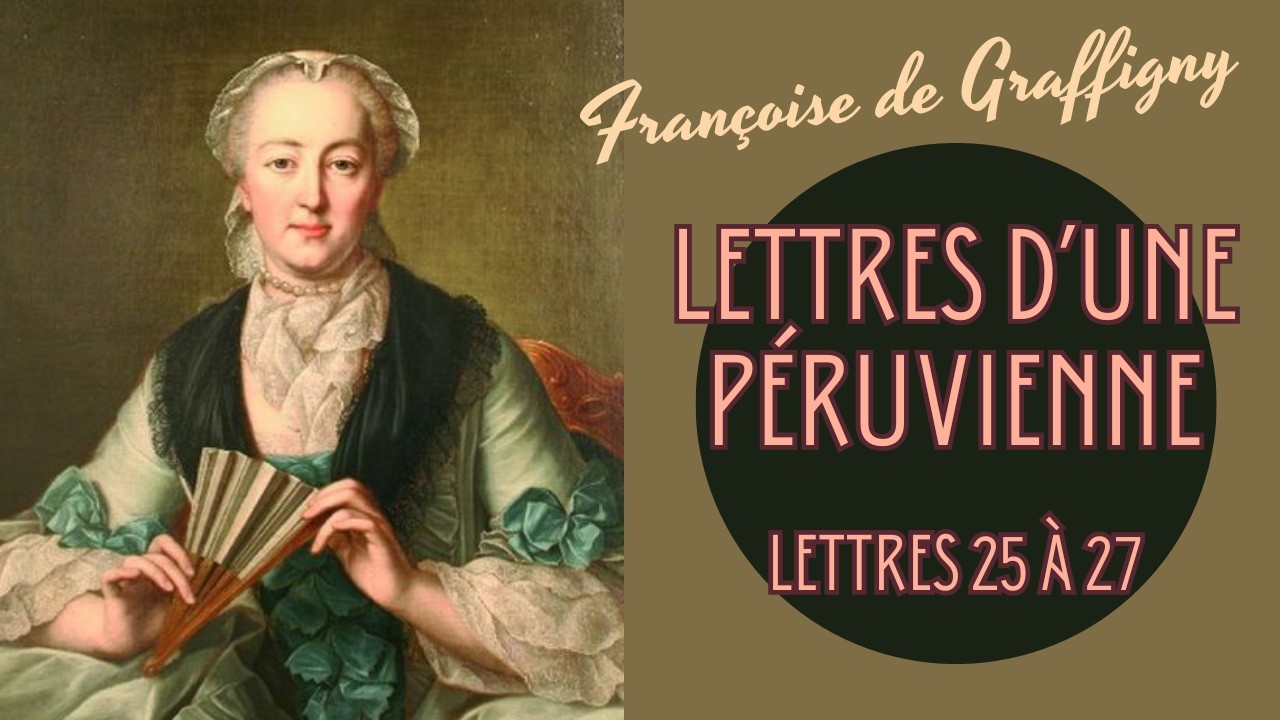 Livre audio Lettres d'une Péruvienne Françoise de Graffigny Lettres 25 à 27