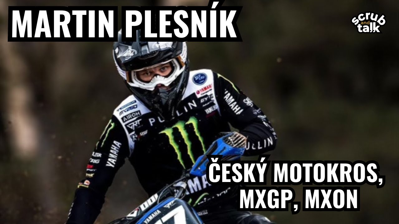 Scrub&Talk - český motokros | MXGP | MXoN (host: Martin Plesník)