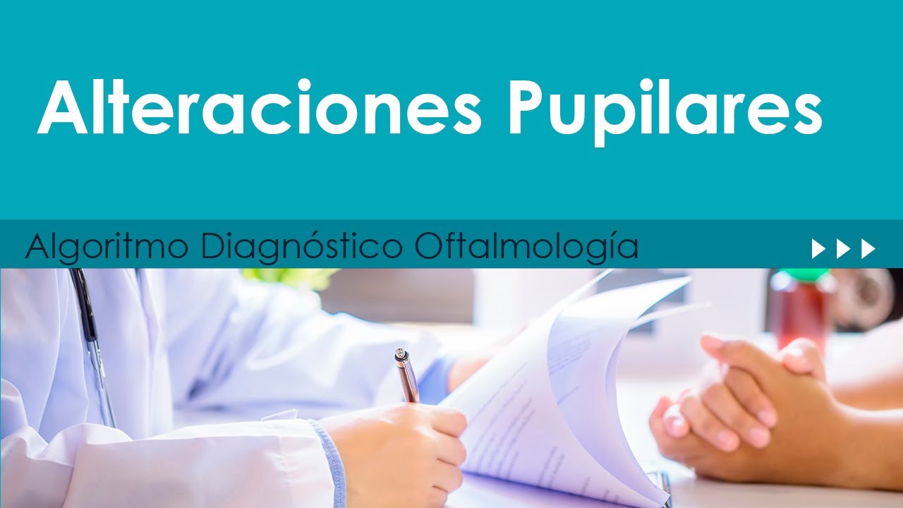 Alteraciones Pupilares. Algoritmo Diagnóstico Oftalmología