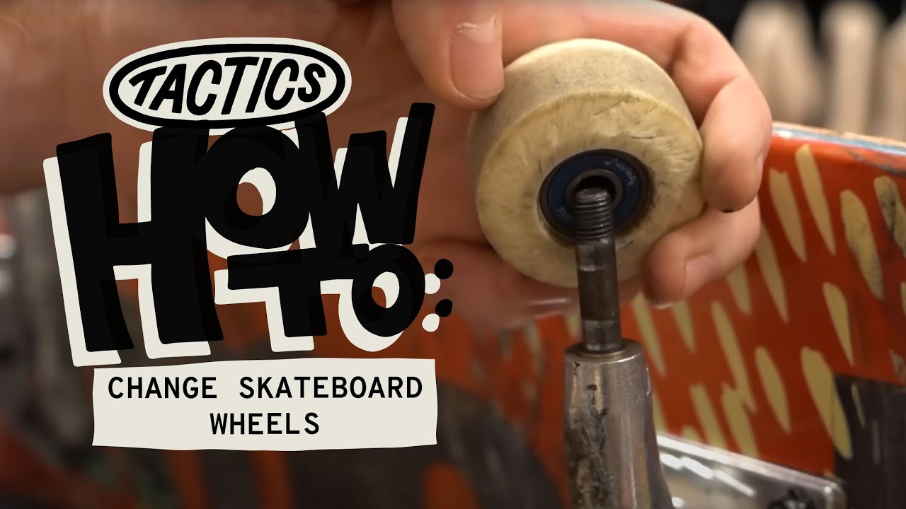 When & How to Change Your Skateboard Wheels | Tactics
