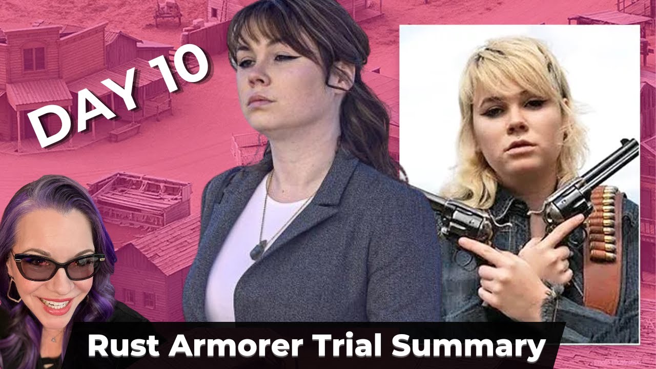 Hannah Gutierrez - Rust Armorer Trial Day 10 Summary