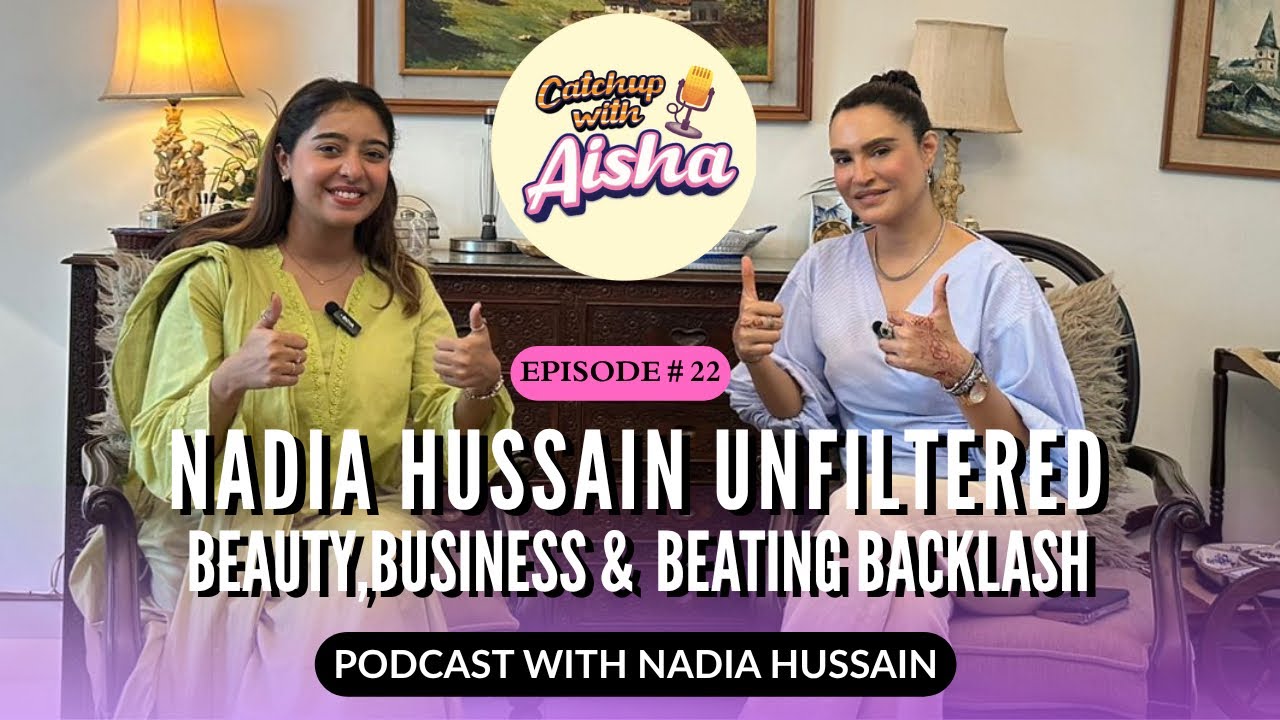 Nadia Hussain Unfiltered: Beauty, Business & Beating Backlash