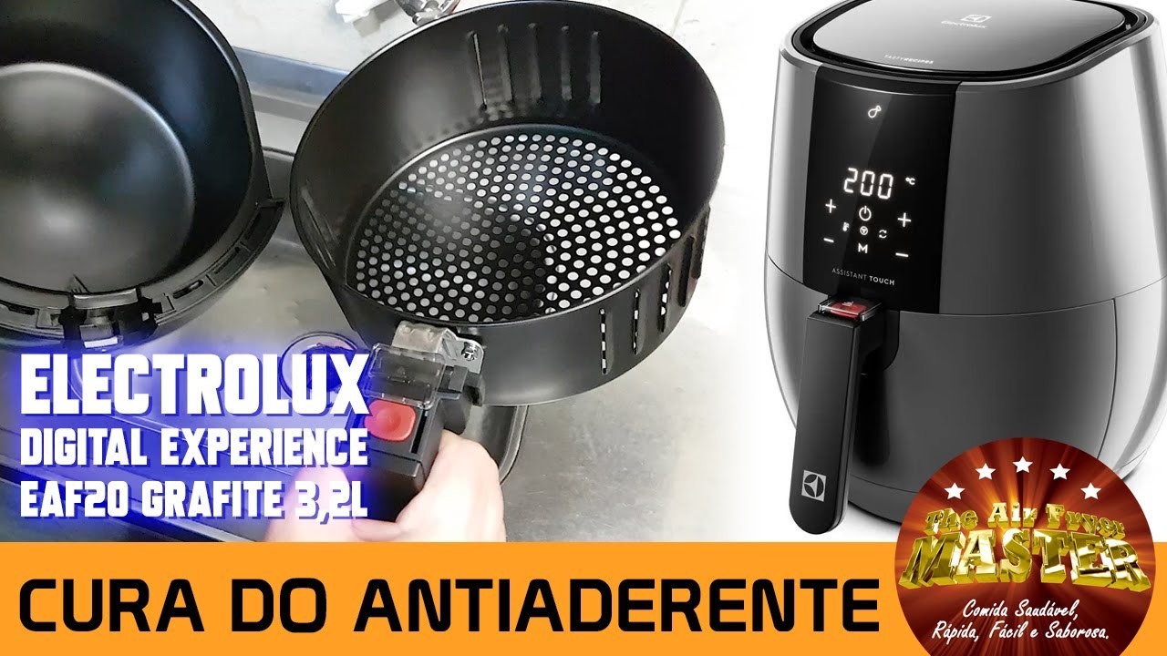 Como Fazer a CURA DO ANTIADERENTE da AirFryer Electrolux Digital Experience EAF20