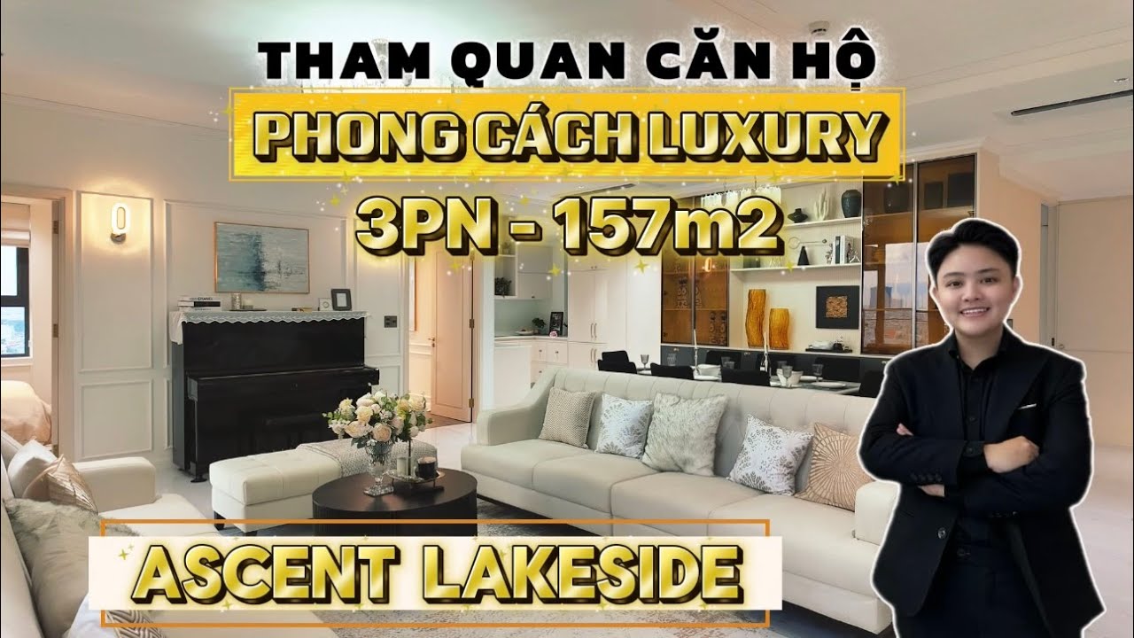 Ascent Lakeside | Tham quan Căn hộ 3 Phòng ngủ 157m2 với Phong cách Luxury Siêu Sang Xịn