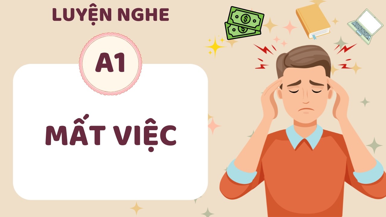 ️🎧 Luyện Nghe Tiếng Anh A1 - Mất Việc - English Listening
