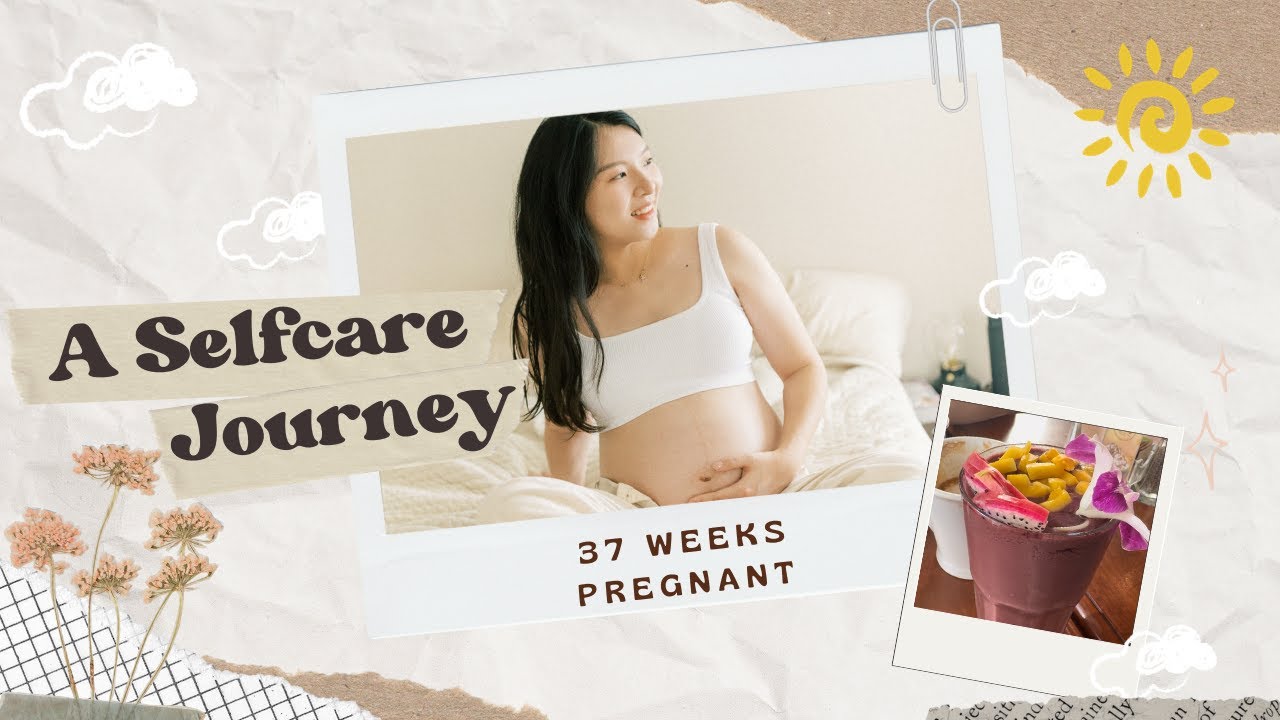 A Self-care Journey with me | 37 weeks pregnant