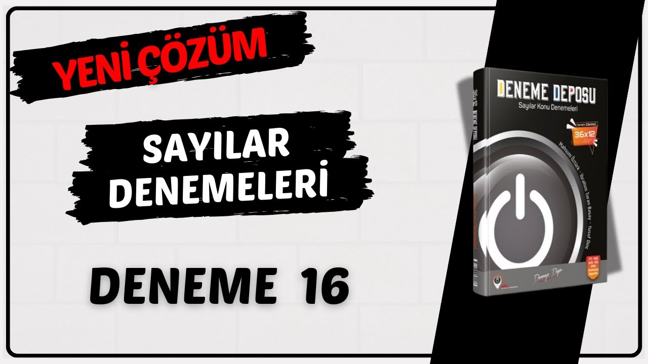 SAYILAR DENEME 16 ÇÖZÜMLERİ ( DENEME DEPOSU SAYILAR DENEME ÇÖZÜMLERİ )