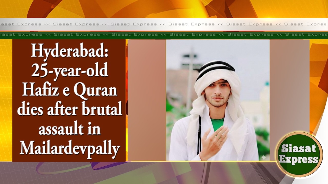 Hyderabad: 25-year-old Hafiz e Quran dies after brutal assault in Mailardevpally | @ 2pm | 23-Feb-26
