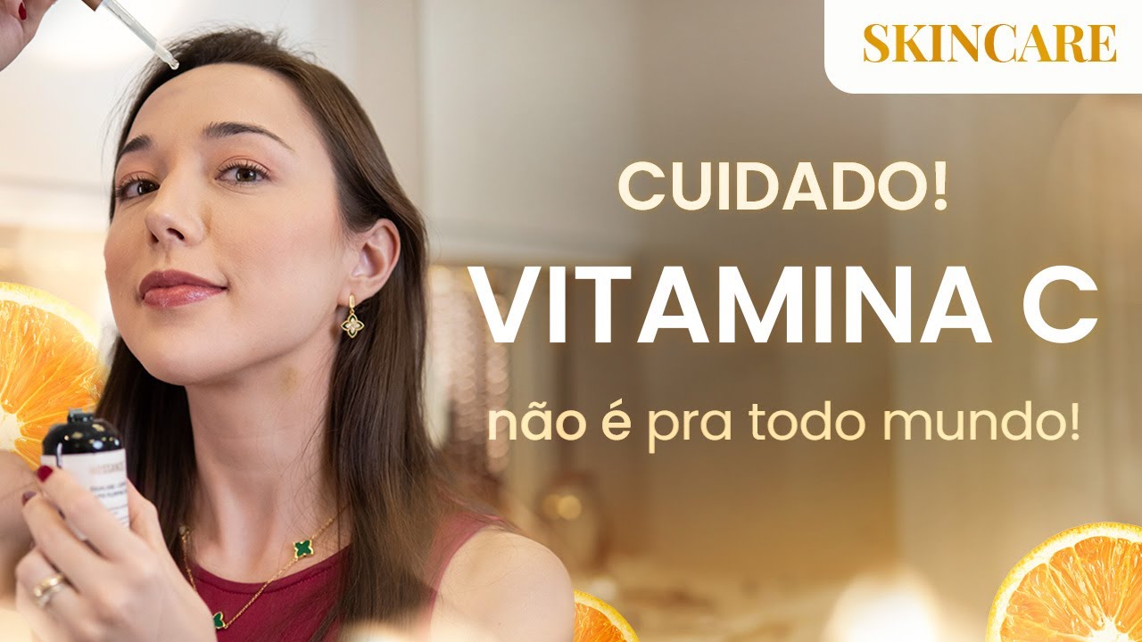 VITAMINA C - QUANDO e COMO você DEVE USAR esse antioxidante no seu SKINCARE