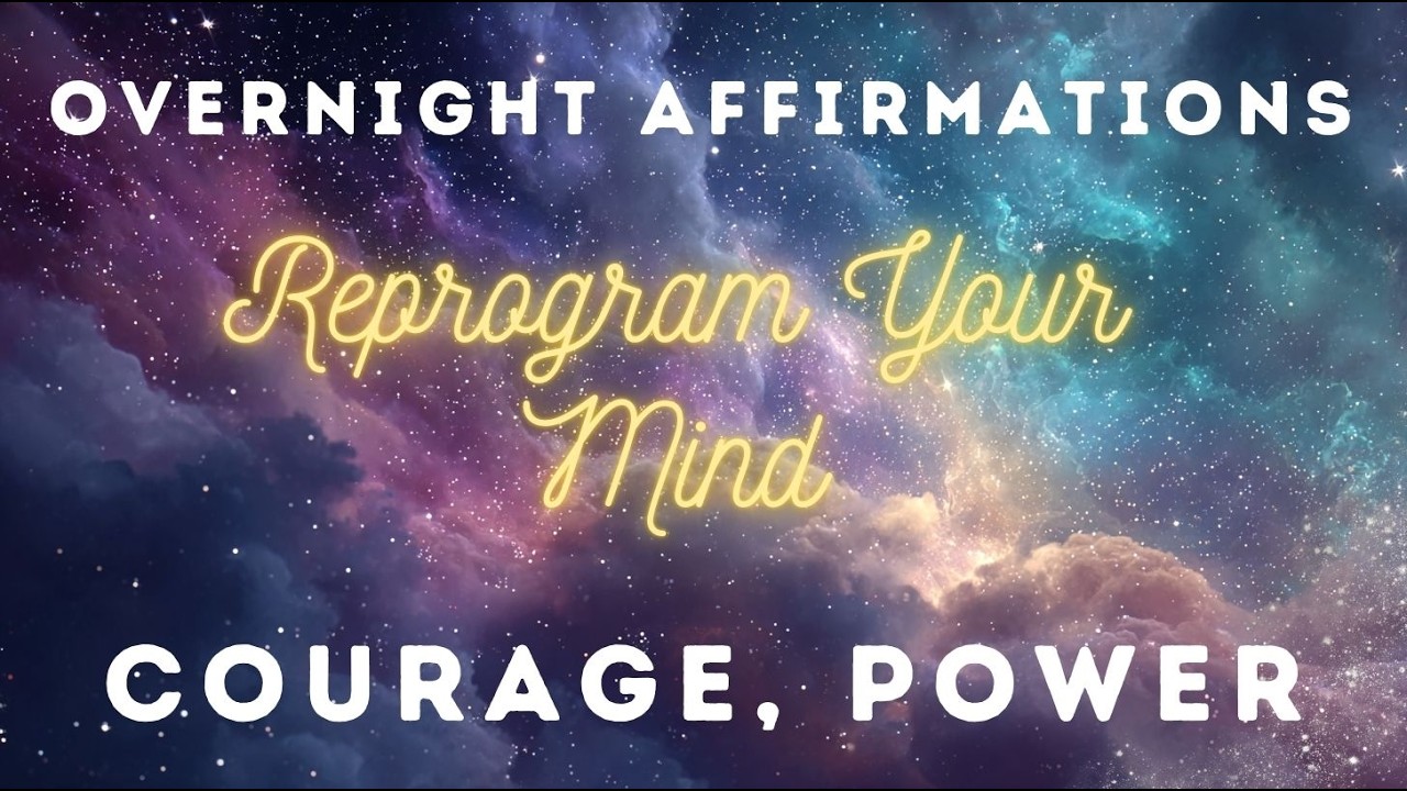 I AM Affirmations for Courage, Confidence & Inner Power | Reprogram Your Mind While You Sleep