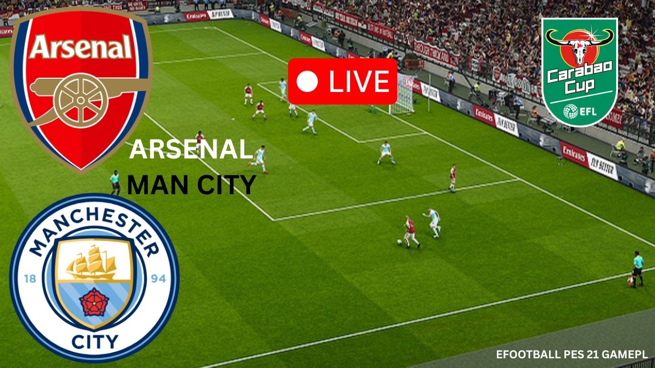 🔴 LIVE: Arsenal vs Man City Final | EFL Cup 2026 | eFootball PES 2021 Full Match