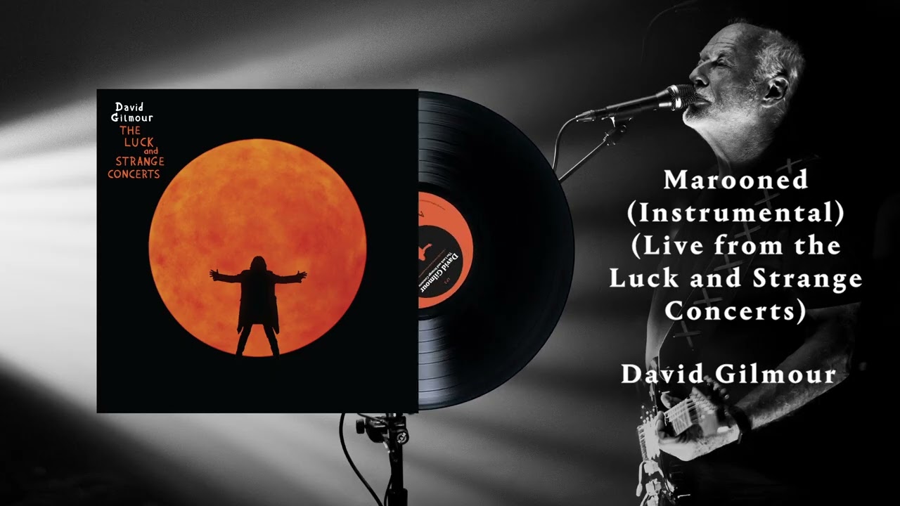 David Gilmour - Marooned (Live from the Luck and Strange Concerts)