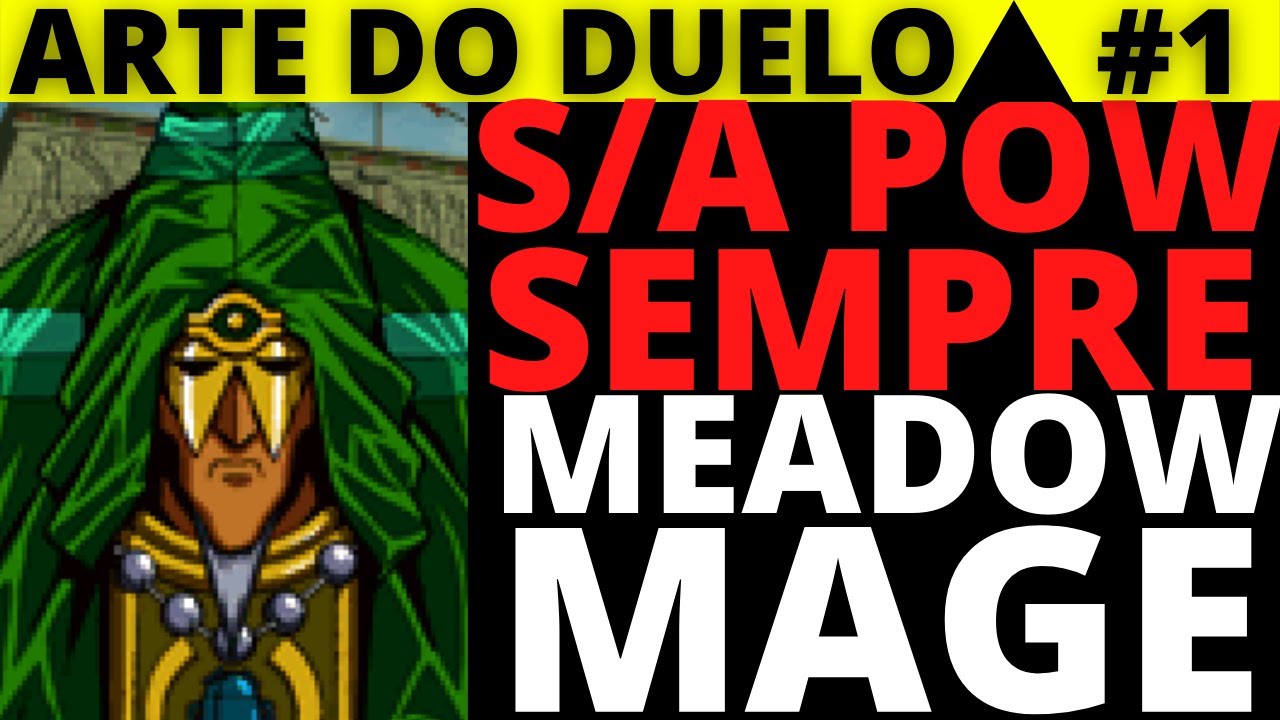 COMO SEMPRE FAZER S-POW NO MEADOW MAGE (passo a passo) - A Arte do Duelo #1