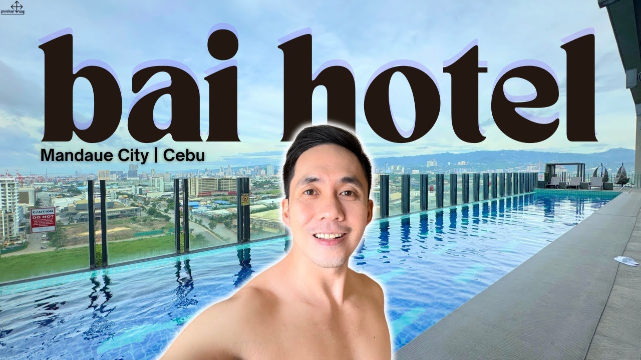 bai HOTEL Cebu | Complete Tour | Premier Infinity POOL BAR | OA the BUFFET | Best in CEBU
