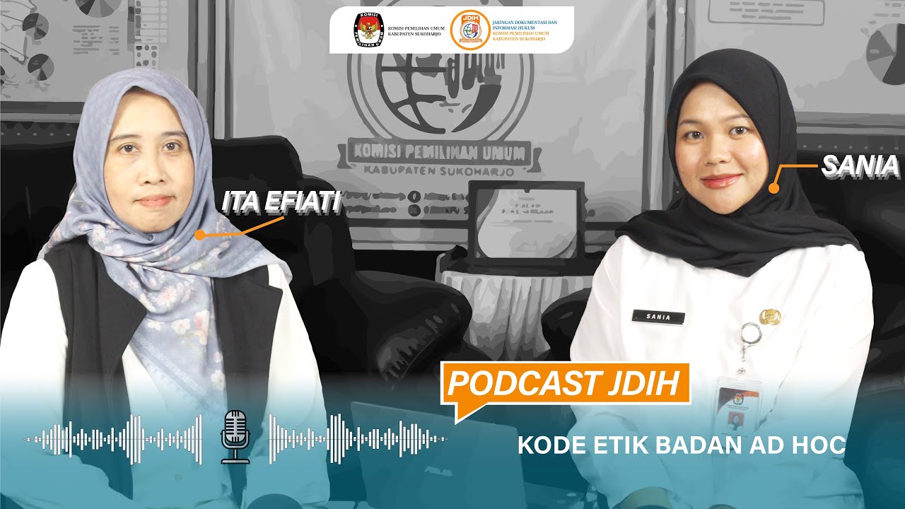 Podcast JDIH Episode II : Kode Etik Badan Ad Hoc