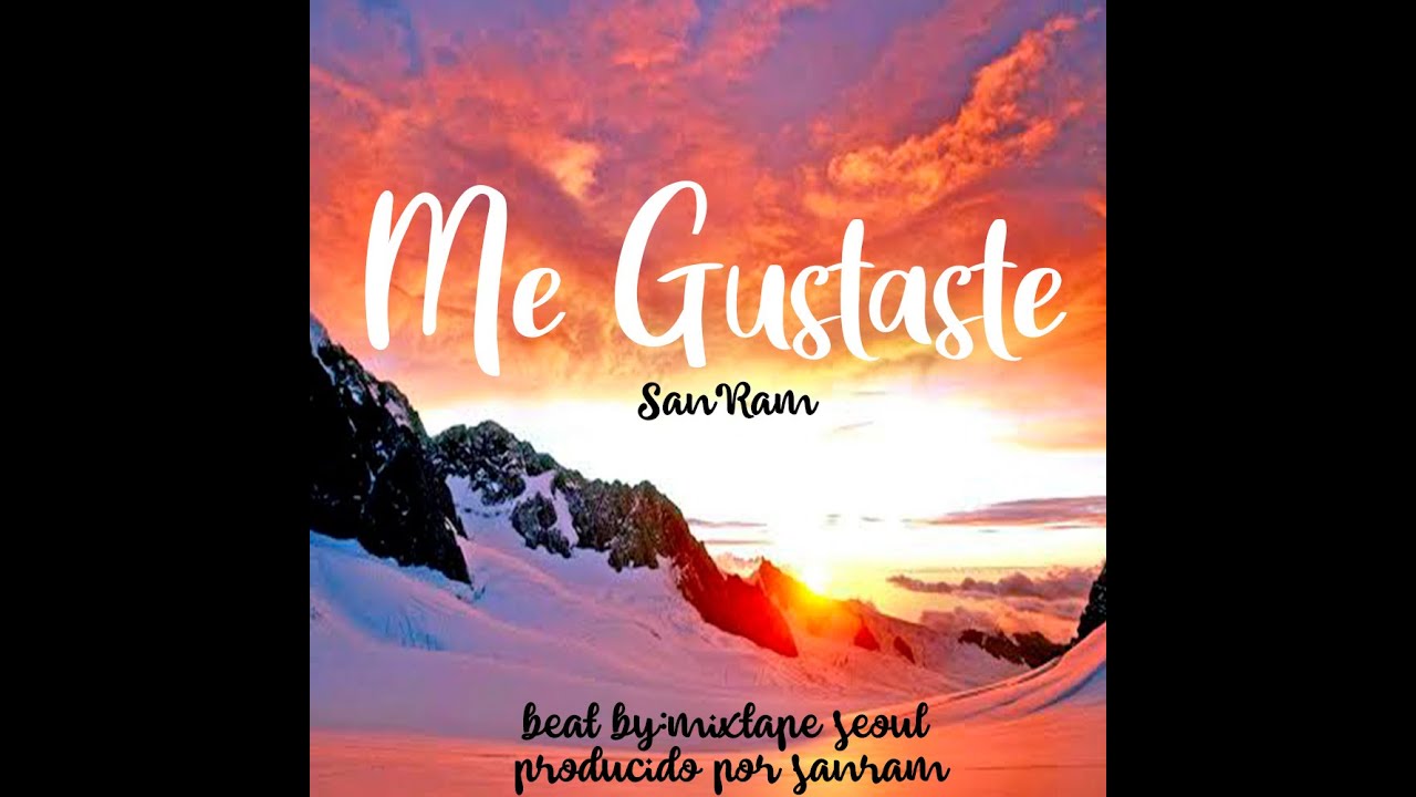 SanRam-Me Gustaste (videolirycs)