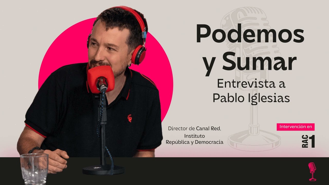 Podemos y Sumar - Entrevista a Pablo Iglesias en RAC 1