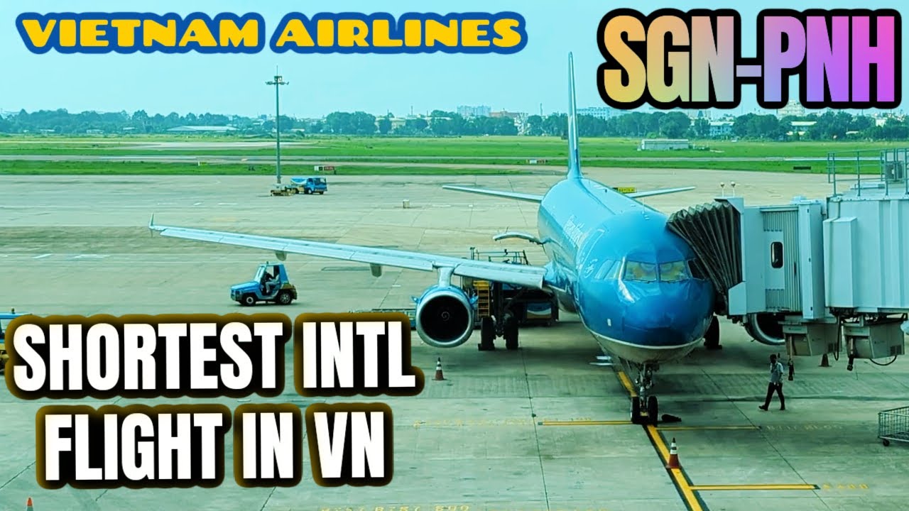 Trip Report - SHORTEST International Flight From Vietnam!! - SGN - PNH - Vietnam Airlines A321