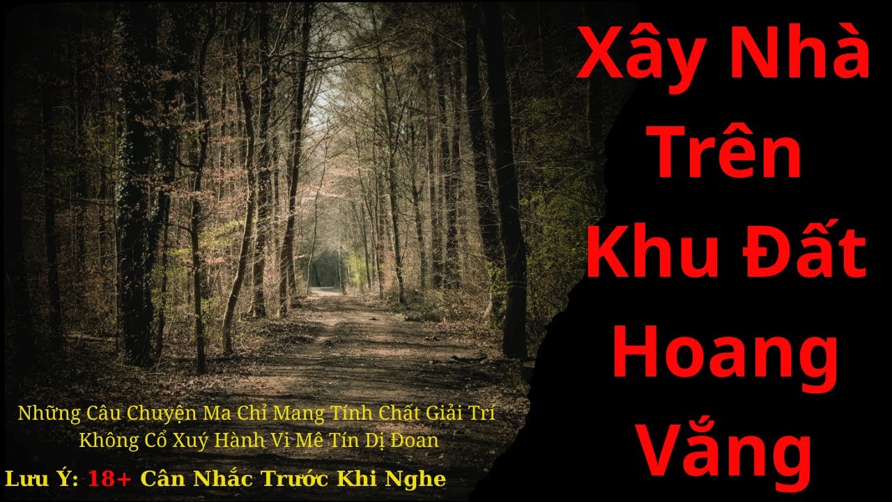 Xây Nhà Trên Khu Đất Hoang Vắng / Chuyện Ma Radio Âm Dương