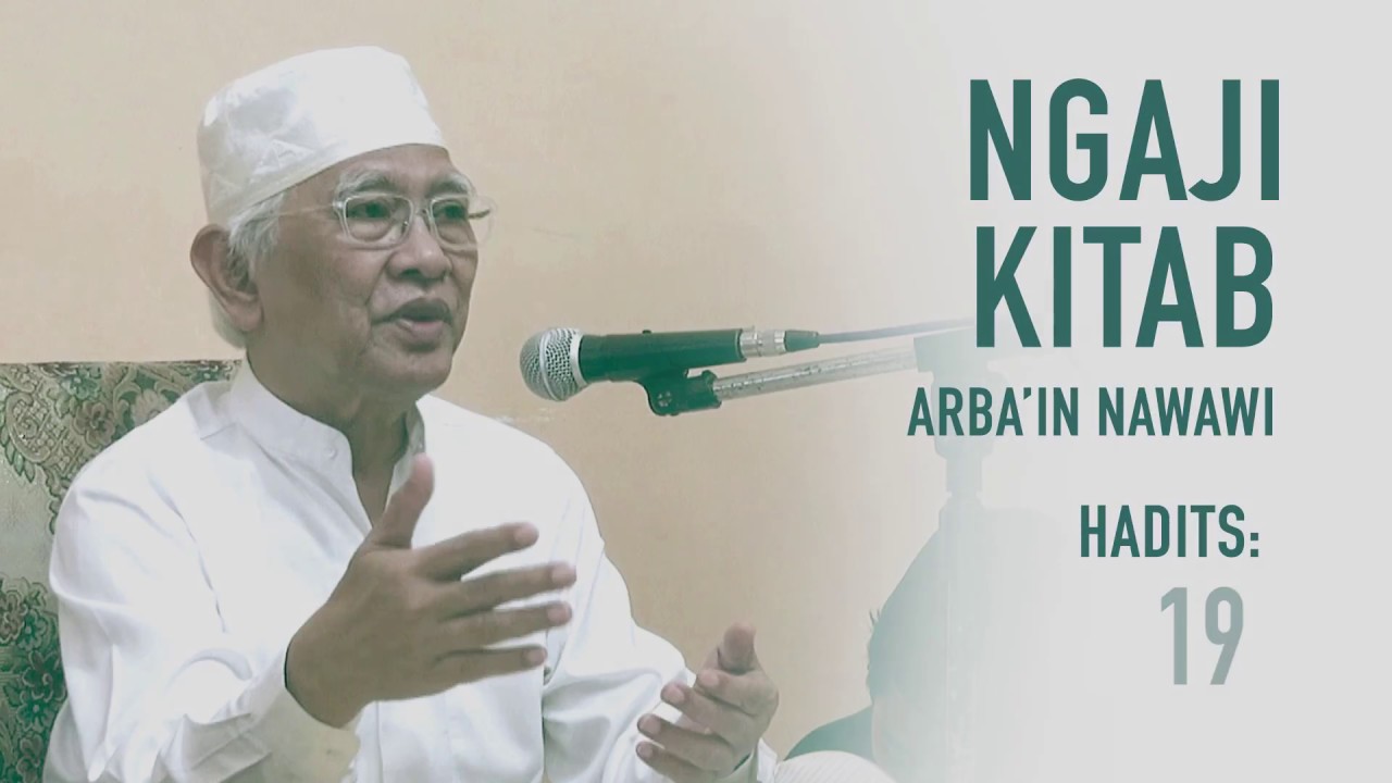 JAGALAH ALLAH | Gus Mus: Arbain Nawawi, hadist ke-19