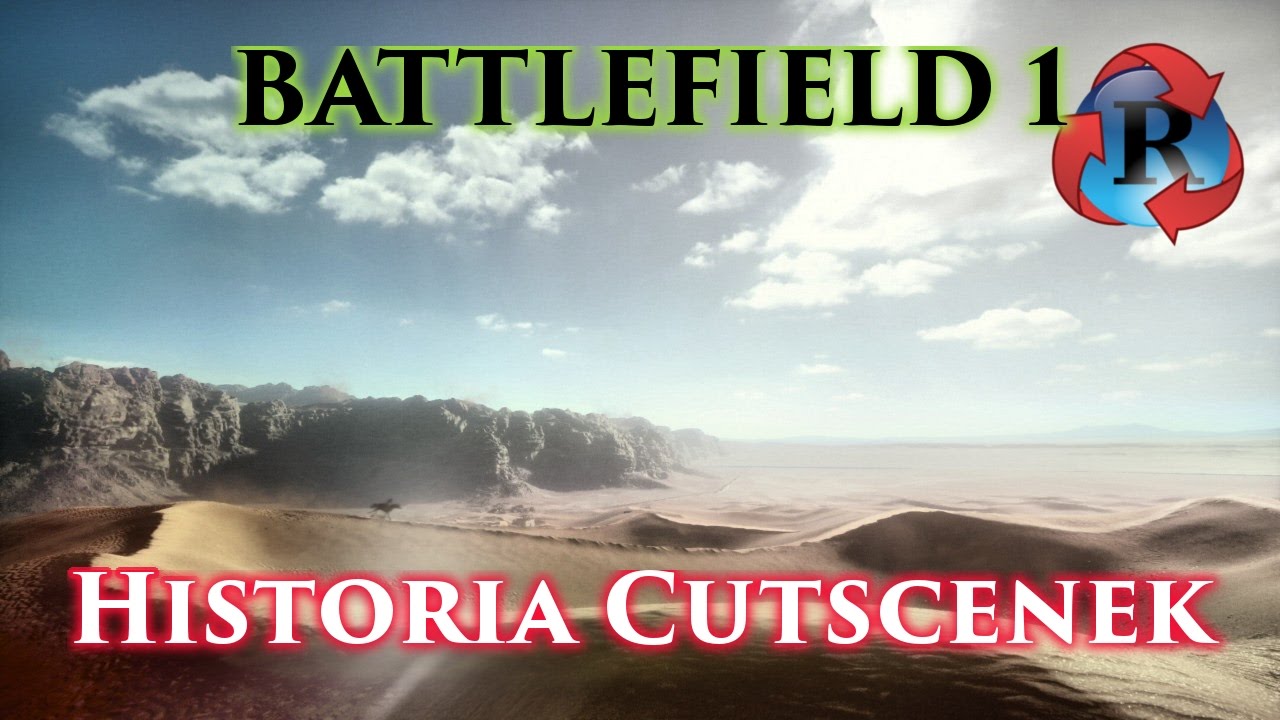 Battlefield 1 - Historia Cutscenek, Nic nie jest zapisane / The Cutscenes Story, Nothing is written