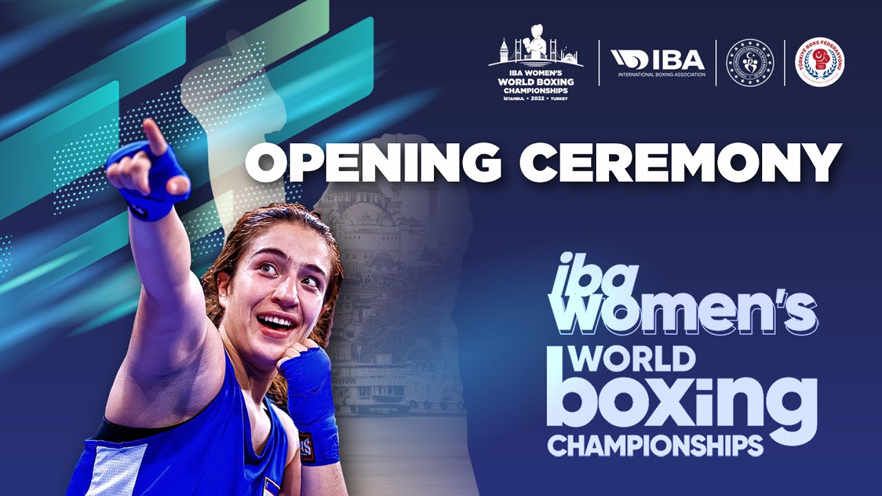 Opening Ceremony | IBA Women's World Boxing Championships | Istanbul 2022