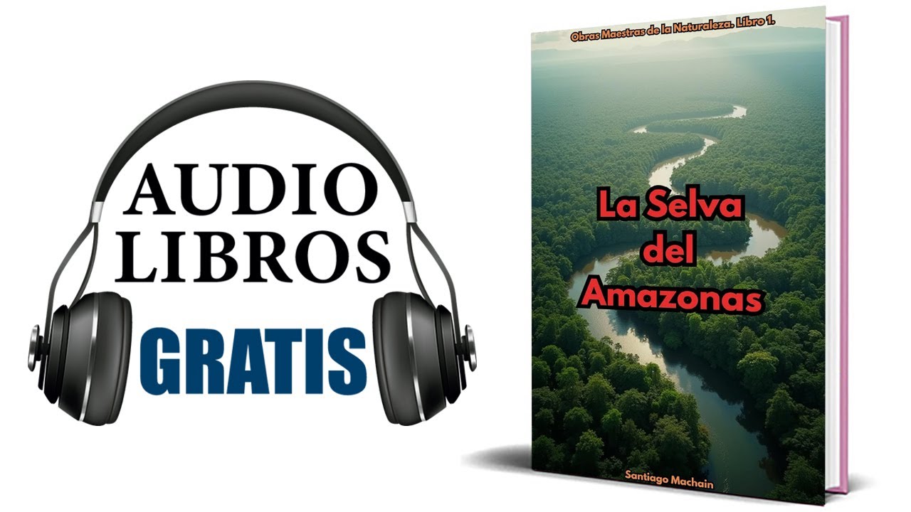 La Selva del Amazonas (Audiolibro) Santiago Machain