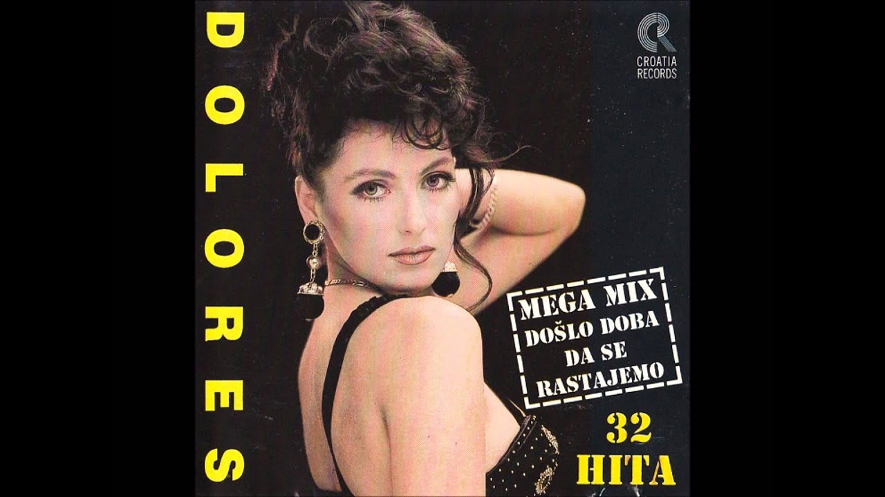 DOLORES - Mix 2.(Majko, majko, Zaboravi me Gorane, Dobro doŠli, Nisam se kajala)
