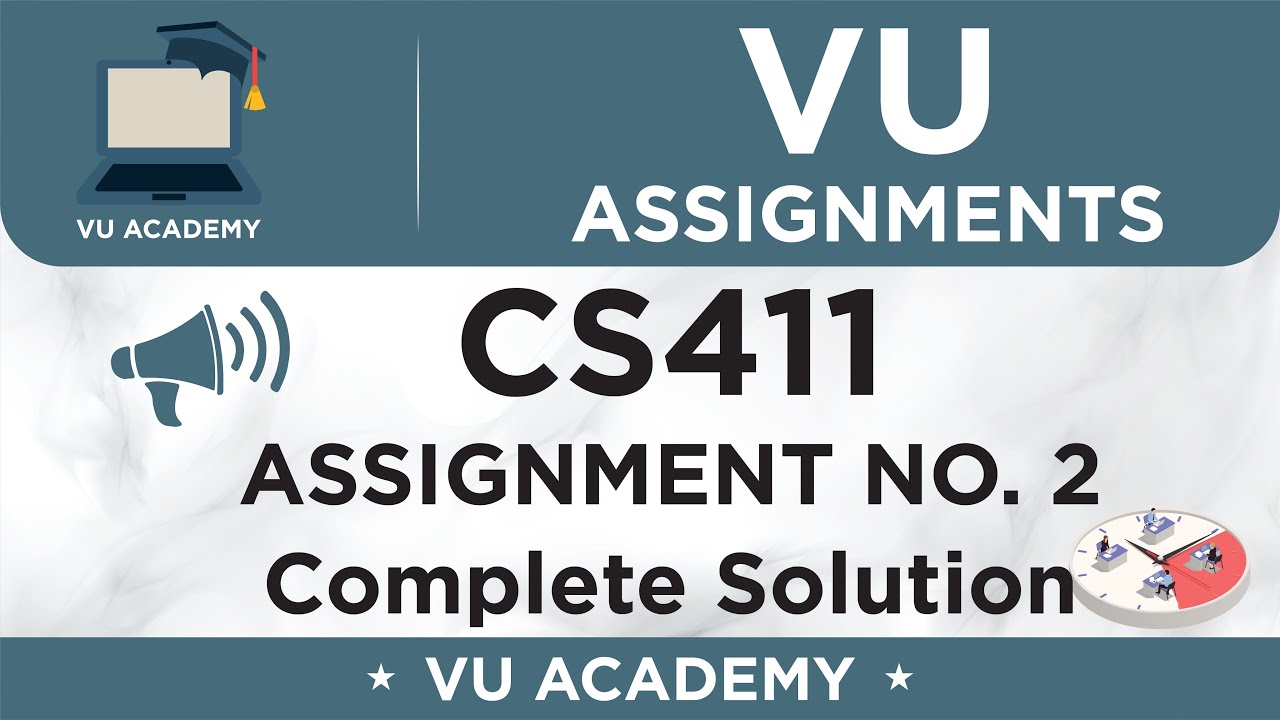 CS411 Assignment No. 2 100% Complete Solution with Solution File by VU ACADEMY