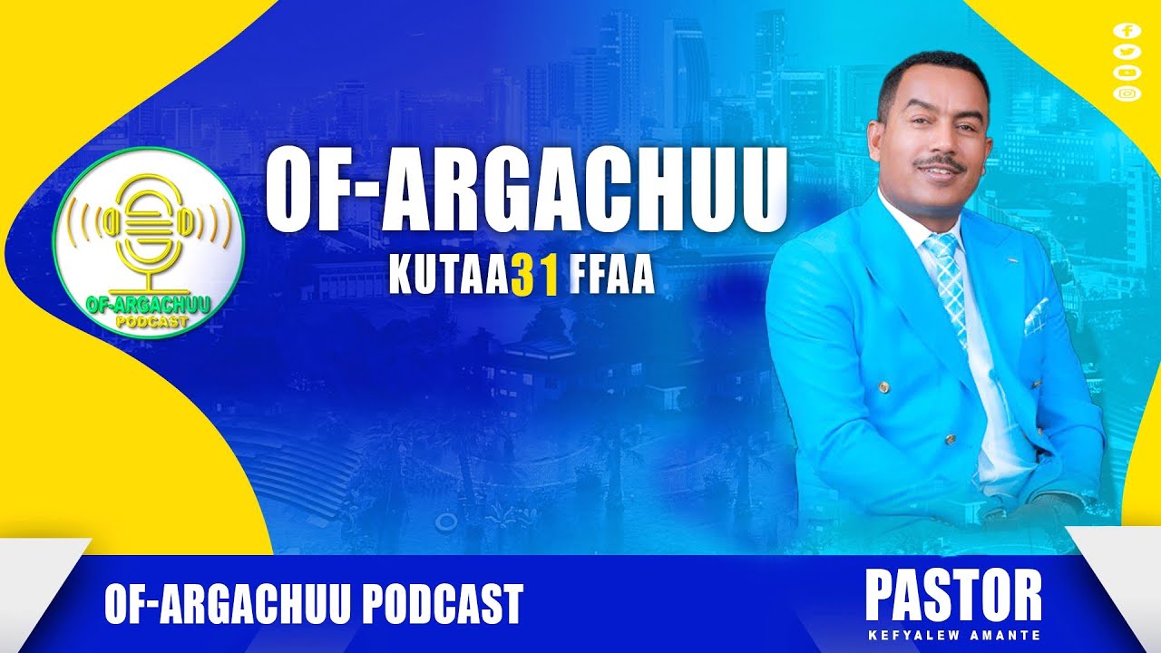 Of Argachuu kutaa 31ffaa (MAP OF CONSCIOUSNESS OR VIBRATION 6) Pastor Kefyalew Amante