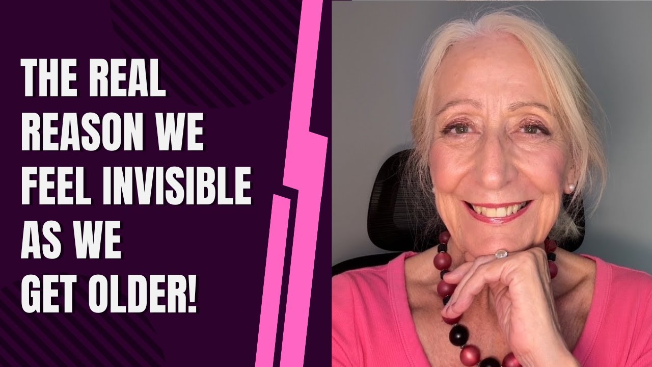 The Real Reason We Feel Invisible as We Get Older!