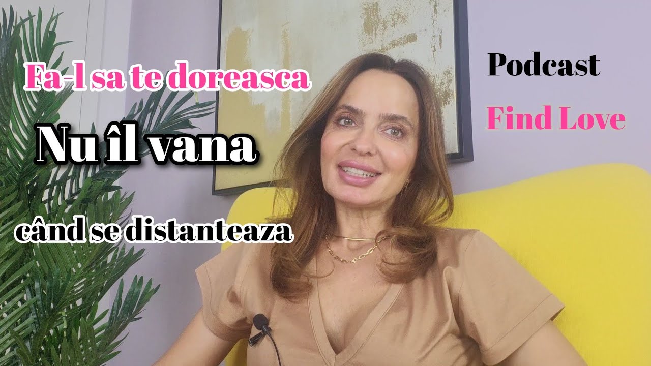Fa-l sa te doreasca, în loc să îl vanezi |Podcast Find Love