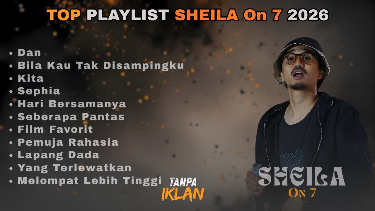 TOP PLAYLIST OF SHEILA ON 7 - UNTUK MENEMANIMU KESEPIANMU
