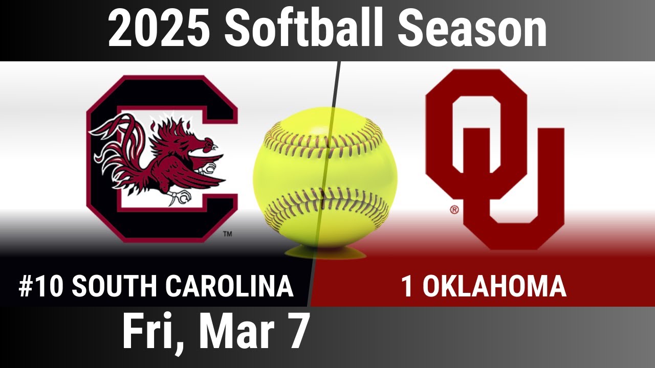 2025 Mar 7 SB #10 South Carolina Gamecocks vs #1 Oklahoma OU Sooners 2025 Softball Season 20250307