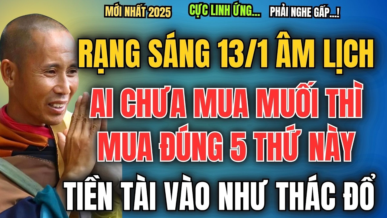 RẠNG SÁNG NGÀY 13 ÂM LỊCH, AI CHƯA MUA MUỐI THÌ MUA ĐÚNG 5 THỨ NÀY, TIỀN VÀO NHƯ THÁC ĐỔ